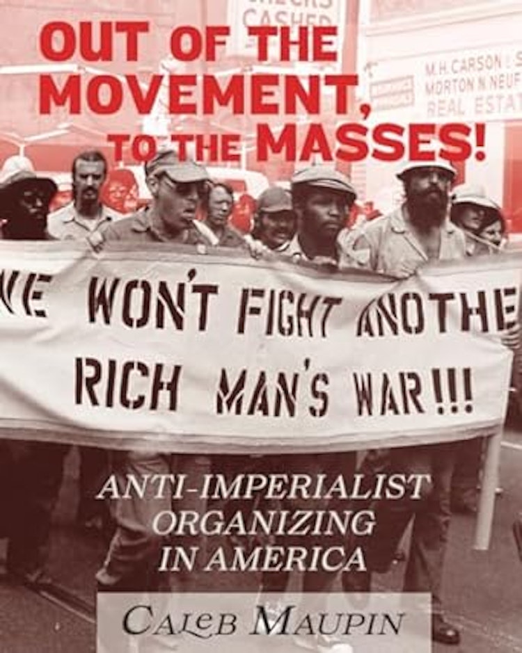 Out of the Movement, To the Masses!: Anti-Imperialist Organizing in America